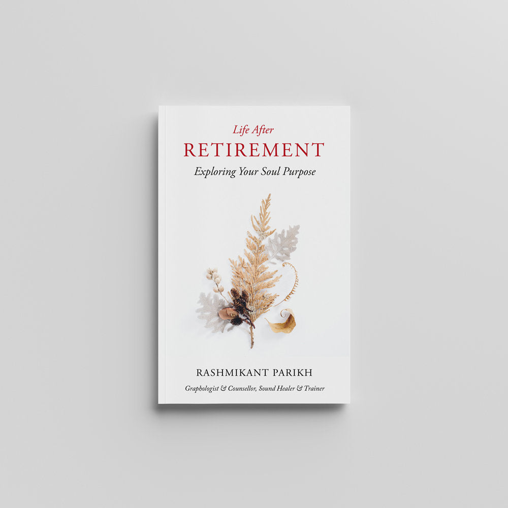 Life After Retirement - Exploring Your Soul Purpose (English) by Rashmikant Parikh